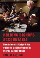 Book cover of Holding Bishops Accountable: How Lawsuits Helped The Catholic Church Confront Clergy Sexual Abuse