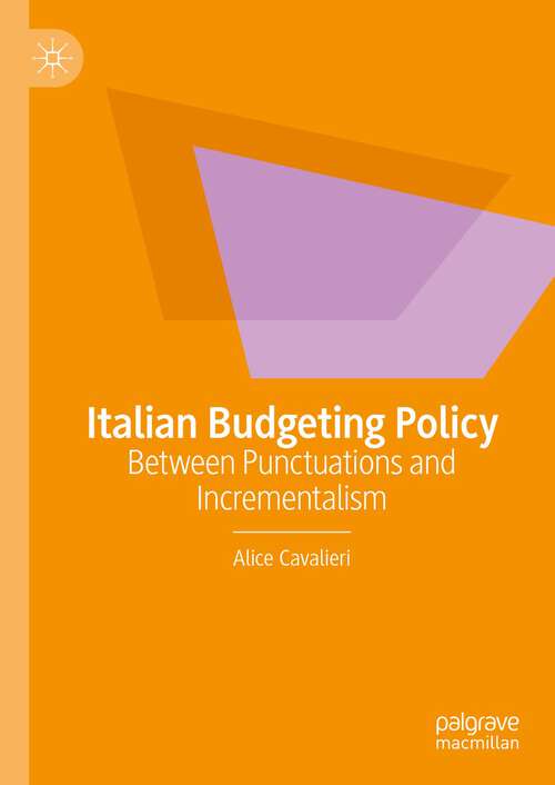 Book cover of Italian Budgeting Policy: Between Punctuations and Incrementalism (1st ed. 2023)