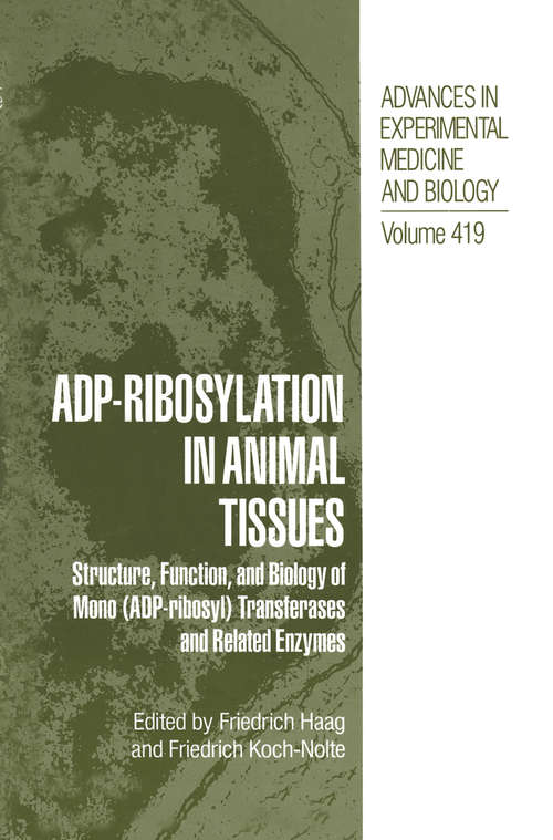 Book cover of ADP-Ribosylation in Animal Tissues: Structure, Function, and Biology of Mono (ADP-ribosyl) Transferases and Related Enzymes (1997) (Advances in Experimental Medicine and Biology #419)