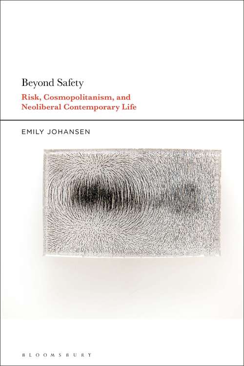 Book cover of Beyond Safety: Risk, Cosmopolitanism, and Neoliberal Contemporary Life