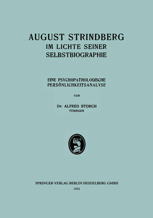 Book cover of August Strindberg im Lichte Seiner Selbstbiographie: Eine Psychopathologische Persönlichkeitsanalyse (1921) (Grenzfragen des Nerven- und Seelenlebens)