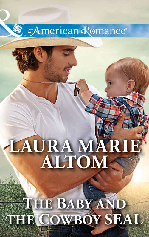Book cover of The Baby And The Cowboy Seal: Lone Star Daddy The Seal's Miracle Baby A Cowboy's Redemption The Surgeon And The Cowgirl (ePub edition) (Cowboy SEALs #2)