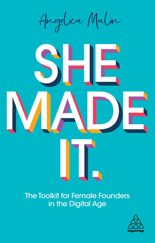 Book cover of She Made It: The Toolkit for Female Founders in the Digital Age