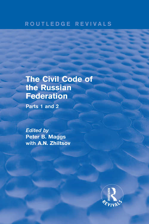 Book cover of The Civil Code of the Russian Federation: Parts 1 and 2 (Routledge Revivals)