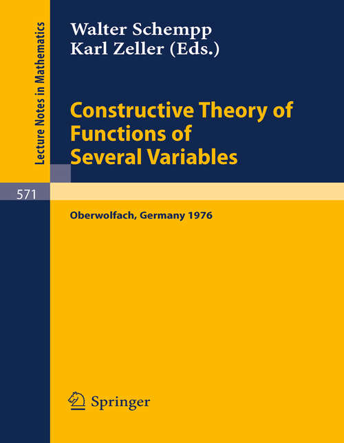 Book cover of Constructive Theory of Functions of Several Variables: Proceedings of a Conference Held at Oberwolfach, April 25 - May 1, 1976 (1977) (Lecture Notes in Mathematics #571)