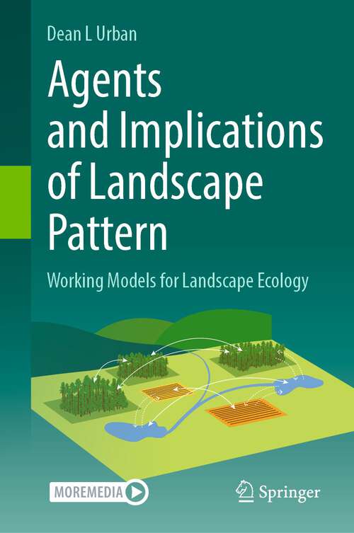 Book cover of Agents and Implications of Landscape Pattern: Working Models for Landscape Ecology (1st ed. 2023)