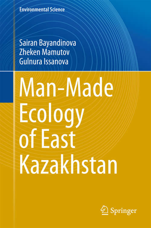Book cover of Man-Made Ecology of East Kazakhstan (Environmental Science and Engineering)