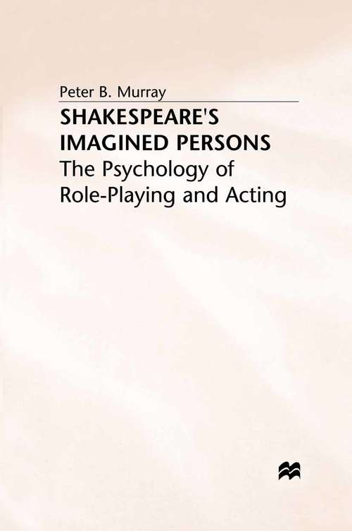 Book cover of Shakespeare’s Imagined Persons: The Psychology of Role-Playing and Acting (1996)