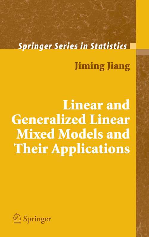 Book cover of Linear and Generalized Linear Mixed Models and Their Applications (2007) (Springer Series in Statistics)