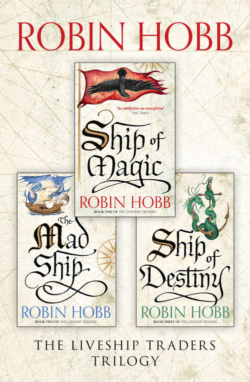 Book cover of The Complete Liveship Traders Trilogy: Ship Of Magic; Mad Ship; Ship Of Destiny (ePub edition) (Liveship Traders Trilogy Ser. #1)