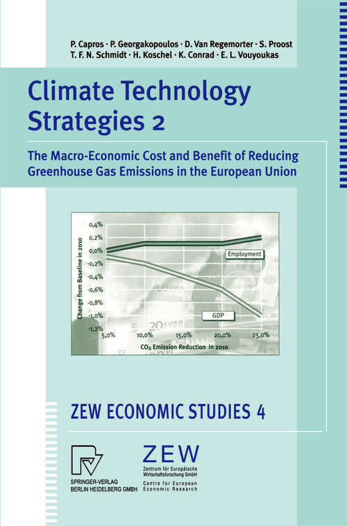 Book cover of Climate Technology Strategies 2: The Macro-Economic Cost and Benefit of Reducing Greenhouse Gas Emissions in the European Union (1999) (ZEW Economic Studies #4)
