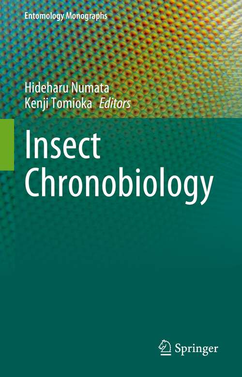 Book cover of Insect Chronobiology (1st ed. 2023) (Entomology Monographs)