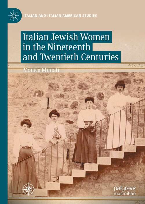 Book cover of Italian Jewish Women in the Nineteenth and Twentieth Centuries (1st ed. 2021) (Italian and Italian American Studies)