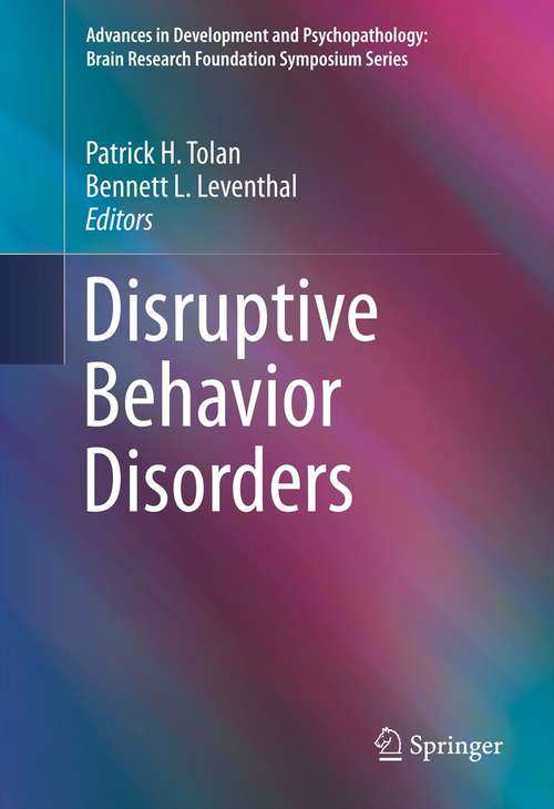 Book cover of Disruptive Behavior Disorders (2013) (Advances in Development and Psychopathology: Brain Research Foundation Symposium Series #1)