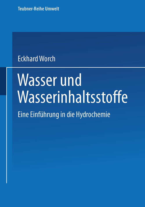 Book cover of Wasser und Wasserinhaltsstoffe: Eine Einführung in die Hydrochemie (1997) (Teubner-Reihe Umwelt)