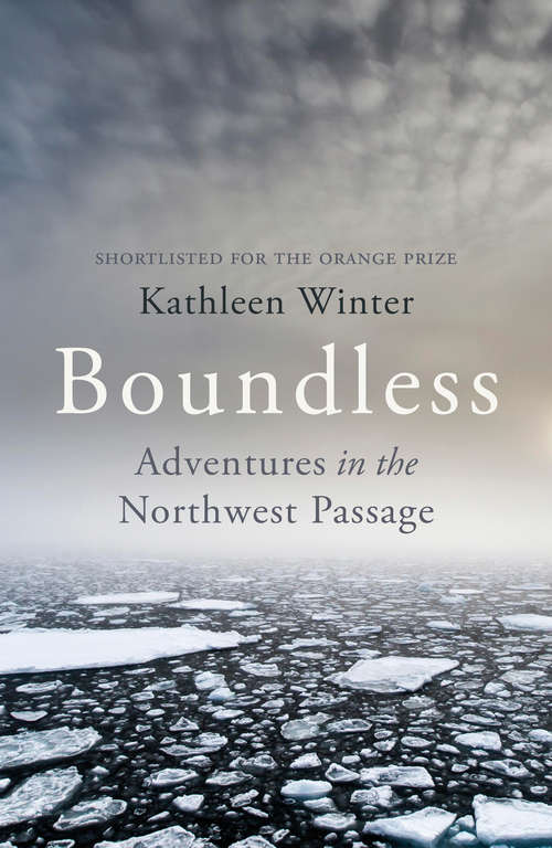 Book cover of Boundless: Tracing Land and Dream in a New Northwest Passage