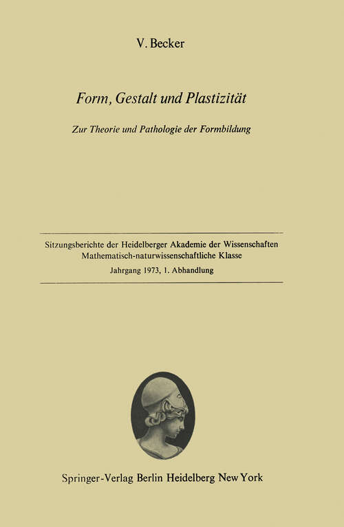 Book cover of Form, Gestalt und Plastizität: Zur Theorie und Pathologie der Formbildung (1973) (Sitzungsberichte der Heidelberger Akademie der Wissenschaften: 1973 / 1)