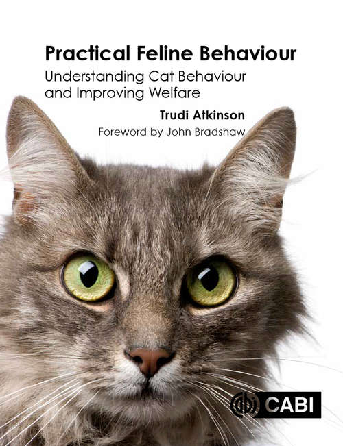 Book cover of Practical Feline Behaviour: Understanding Cat Behaviour and Improving Welfare