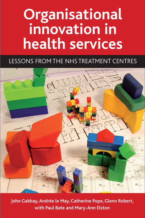 Book cover of Organisational innovation in health services: Lessons from the NHS Treatment Centres