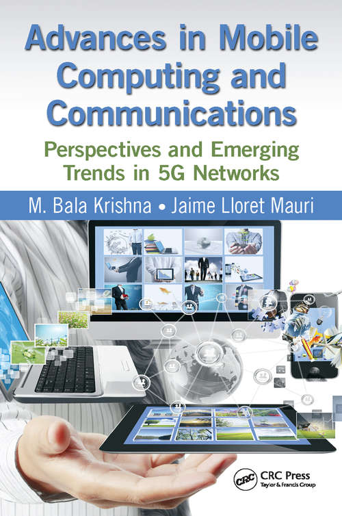 Book cover of Advances in Mobile Computing and Communications: Perspectives and Emerging Trends in 5G Networks
