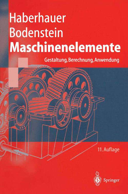 Book cover of Maschinenelemente: Gestaltung, Berechnung, Anwendung (11. Aufl. 2001) (Springer-Lehrbuch)