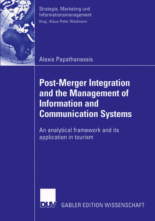 Book cover of Post-Merger Integration and the Management of Information and Communication Systems: An analytical framework and its application in tourism (2004) (Strategie, Marketing und Informationsmanagement)