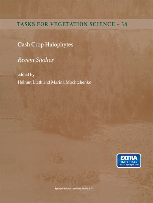 Book cover of Cash Crop Halophytes: 10 Years after Al Ain Meeting (2003) (Tasks for Vegetation Science #38)
