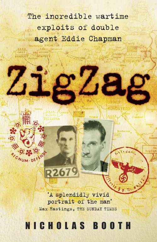 Book cover of Zigzag: The incredible wartime exploits of double agent Eddie Chapman
