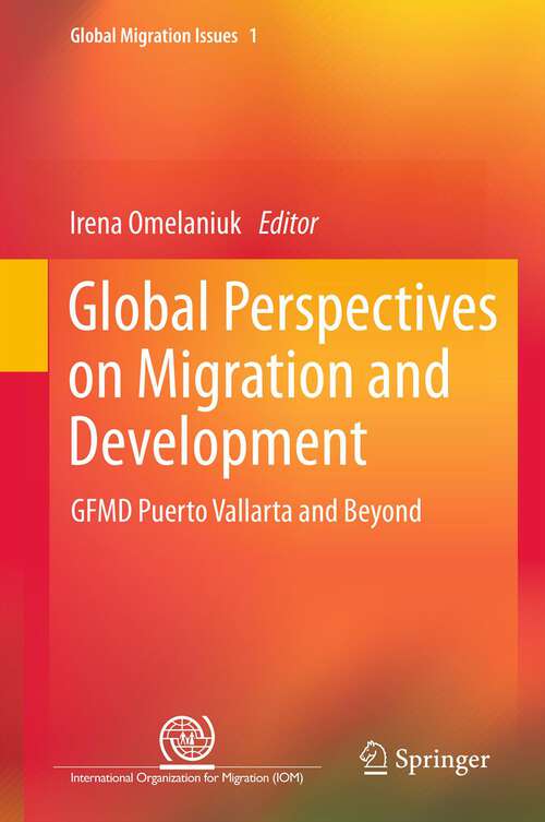 Book cover of Global Perspectives on Migration and Development: GFMD Puerto Vallarta and Beyond (2012) (Global Migration Issues #1)