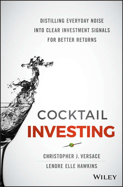 Book cover of Cocktail Investing: Distilling Everyday Noise into Clear Investment Signals for Better Returns