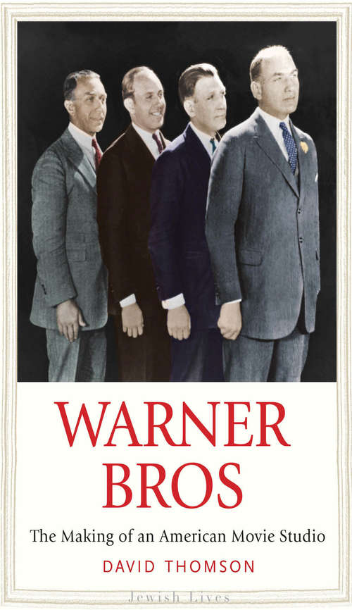 Book cover of Warner Bros: The Making of an American Movie Studio (Jewish Lives)