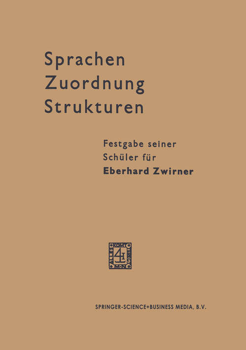 Book cover of Sprachen — Zuordnung — Strukturen: Festgabe seiner Schüler für Eberhard Zwirner (1965)