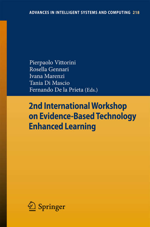 Book cover of 2nd International Workshop on Evidence-based Technology Enhanced Learning (2013) (Advances in Intelligent Systems and Computing #218)