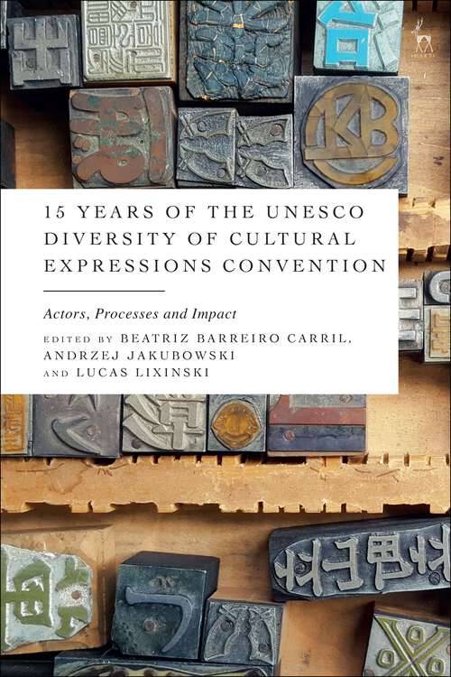 Book cover of 15 Years of the UNESCO Diversity of Cultural Expressions Convention: Actors, Processes and Impact
