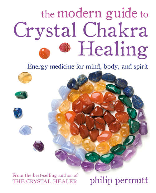 Book cover of The Modern Guide to Crystal Chakra Healing