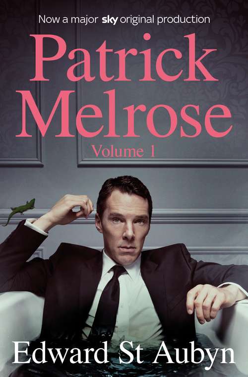 Book cover of Patrick Melrose Volume 1: Never Mind, Bad News and Some Hope (Patrick Melrose Ser.)