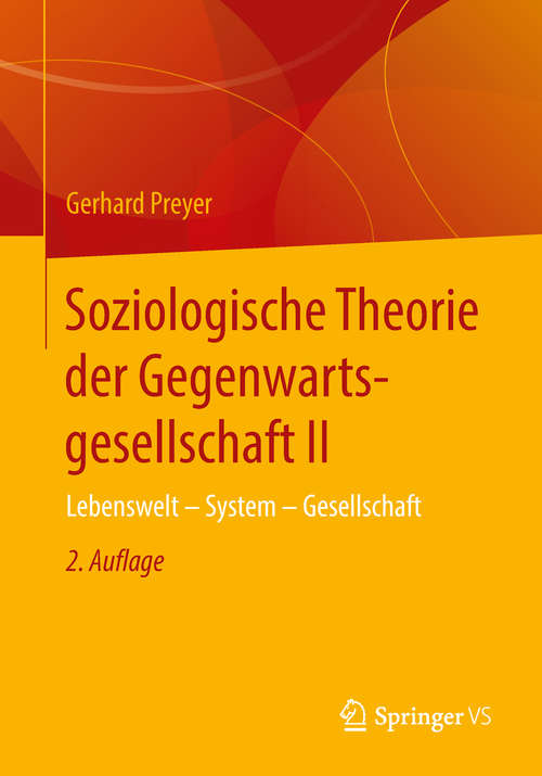 Book cover of Soziologische Theorie der Gegenwartsgesellschaft II: Lebenswelt - System - Gesellschaft