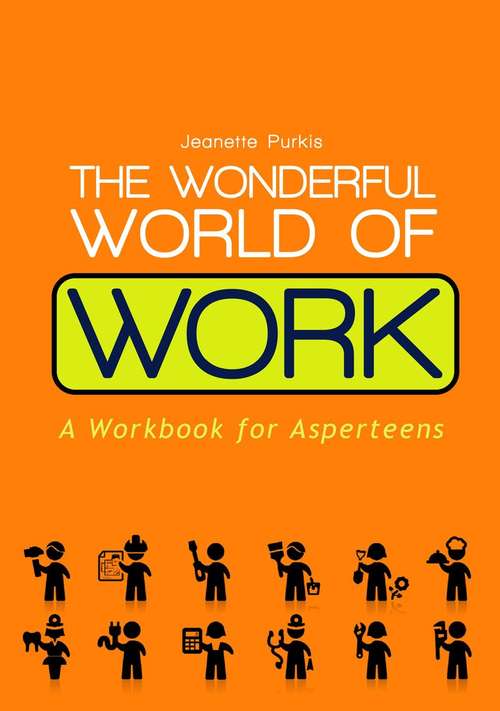 Book cover of The Wonderful World of Work: A Workbook for Asperteens (PDF)