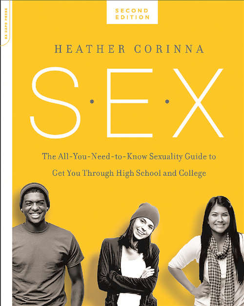 Book cover of S.E.X., second edition: The All-You-Need-To-Know Sexuality Guide to Get You Through Your Teens and Twenties
