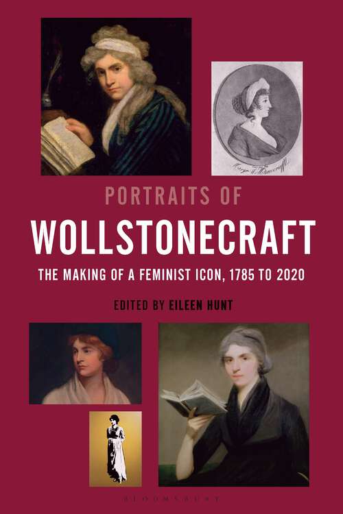 Book cover of Portraits of Wollstonecraft: The Making of a Feminist Icon, 1785 to 2020