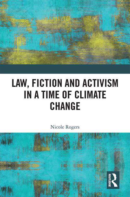 Book cover of Law, Fiction and Activism in a Time of Climate Change