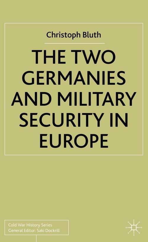 Book cover of The Two Germanies and Military Security in Europe (2002) (Cold War History)