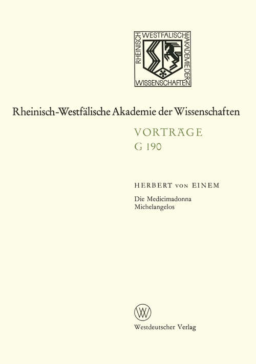 Book cover of Die Medicimadonna Michelangelos (1973) (Rheinisch-Westfälische Akademie der Wissenschaften #190)