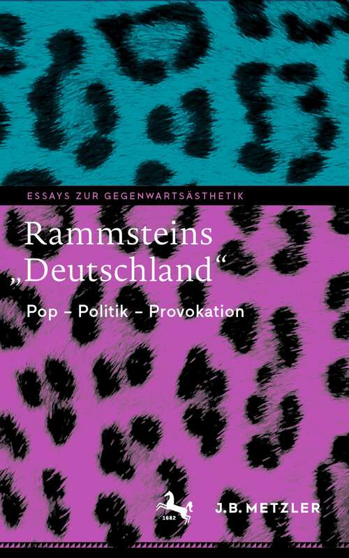 Book cover of Rammsteins „Deutschland“: Pop – Politik – Provokation (1. Aufl. 2022) (Essays zur Gegenwartsästhetik)