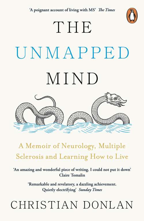 Book cover of The Unmapped Mind: A Memoir of Neurology, Incurable Disease and Learning How to Live