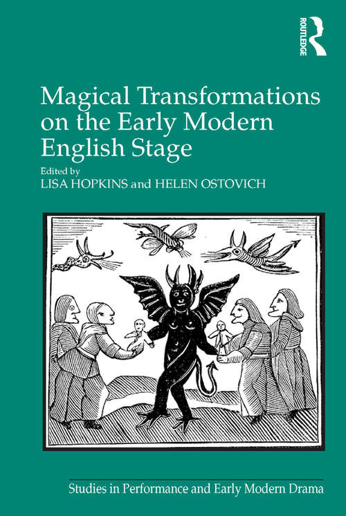 Book cover of Magical Transformations on the Early Modern English Stage (Studies in Performance and Early Modern Drama)