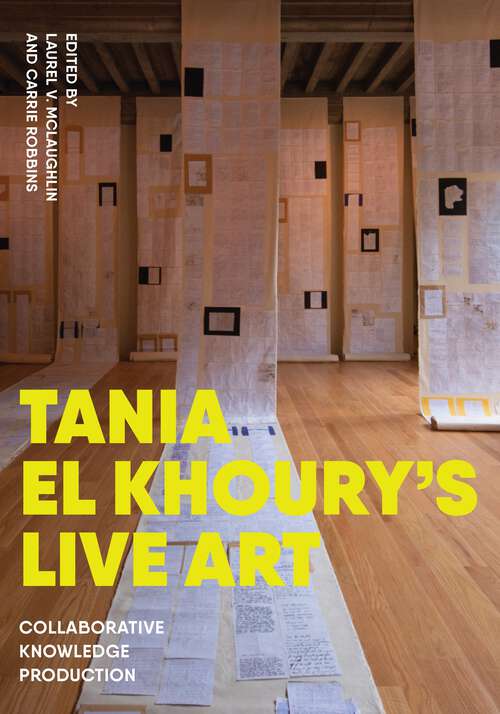 Book cover of Tania El Khoury's Live Art: Collaborative Knowledge Production