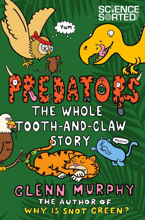 Book cover of Predators: The Whole Tooth-and-claw Story (Science Sorted #7)