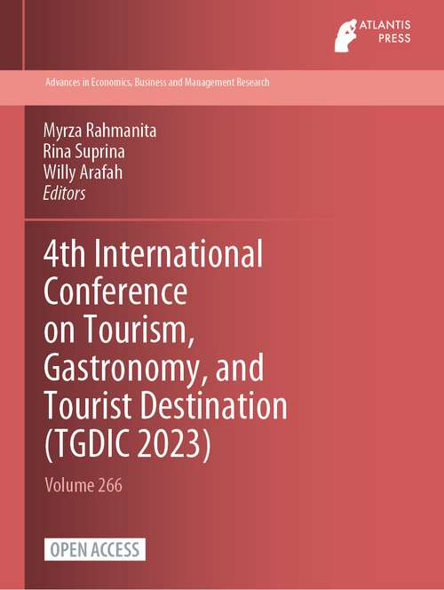 Book cover of 4th International Conference on Tourism, Gastronomy, and Tourist Destination (1st ed. 2023) (Advances in Economics, Business and Management Research #266)