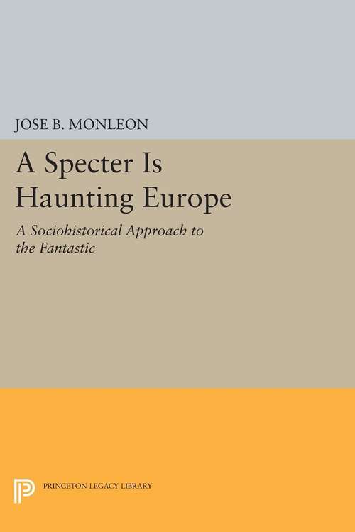 Book cover of A Specter is Haunting Europe: A Sociohistorical Approach to the Fantastic (PDF)